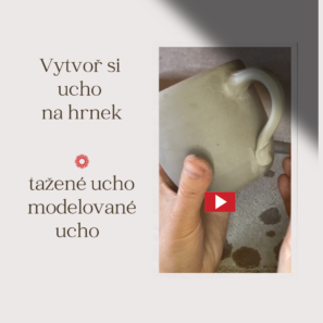 Hrnek ucho modelování videonávod keramické tvoření andreaabrahamova